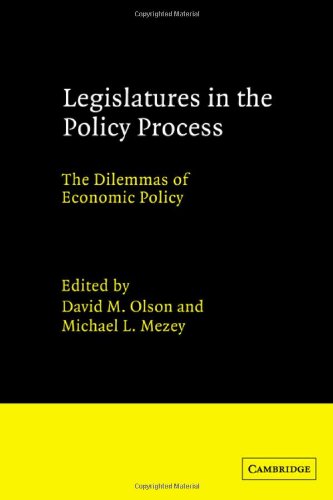 Legislatures in the Policy Process: The Dilemmas of Economic Policy (Advances in Political Science)