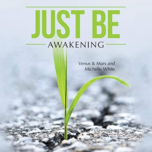 Just Be: Awakening