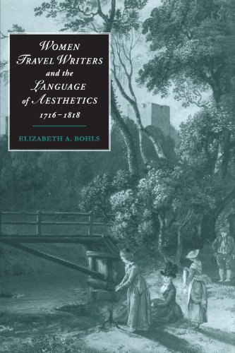 Women Travel Writers and the Language of Aesthetics, 1716-1818 (Cambridge Studies in Romanticism, Band 13)