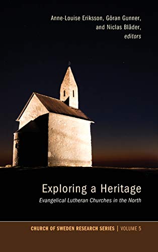 Exploring a Heritage: Evangelical Lutheran Churches in the North (Church of Sweden Research)