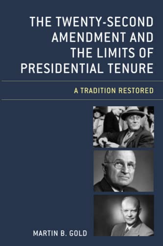 The Twenty-Second Amendment and the Limits of Presidential Tenure: A Tradition Restored