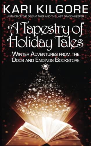 A Tapestry of Holiday Tales: Winter Adventures from the Odds and Endings Bookstore (Lightning Gap Stories)