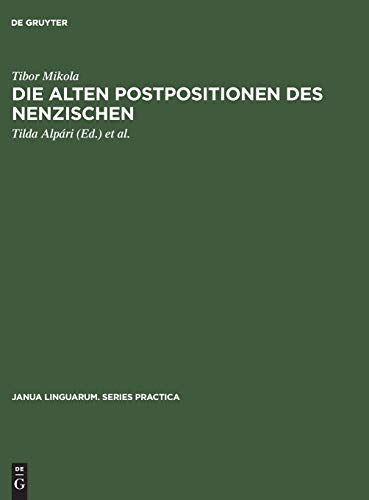 Die alten Postpositionen des Nenzischen: Juraksamojedischen (Janua Linguarum. Series Practica, 240, Band 240)