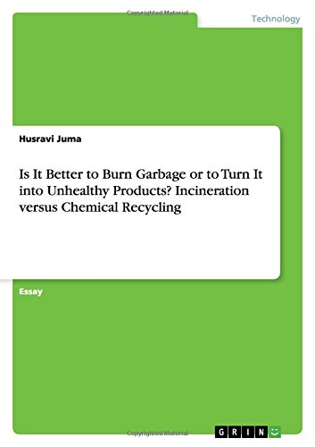 Is It Better to Burn Garbage or to Turn It into Unhealthy Products? Incineration versus Chemical Recycling
