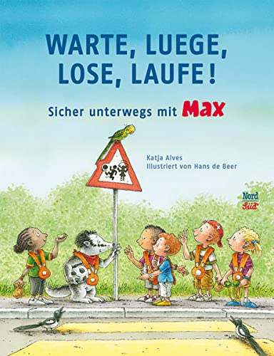 Warte, luege, lose, laufe!: Sicher unterwegs mit Max