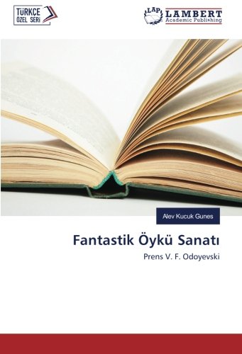 Fantastik Öykü Sanatı: Prens V. F. Odoyevski
