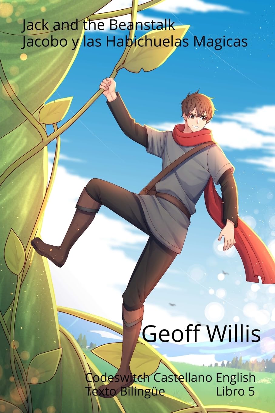 Jack and the Beanstalk / Jacobo y las Habichuelas Magicas: Codeswitch Castellano English - Texto Bilingüe - Libro 5