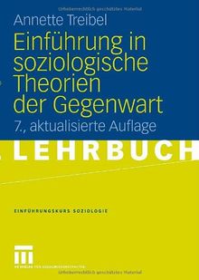 Einführung in soziologische Theorien der Gegenwart (Einführungskurs Soziologie)