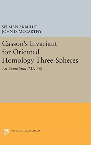 Selman Akbulut Casson's Invariant For Oriented Homology Three-Spheres, An Exposition. (Mn-36) (Mathematical Notes, Band 36)