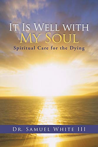 It Is Well with My Soul: Spiritual Care for the Dying