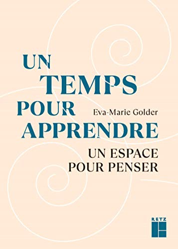 Un Temps Pour Apprendre - Un Espace Pour Penser