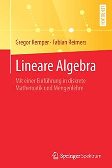 Lineare Algebra: Mit einer Einführung in diskrete Mathematik und Mengenlehre