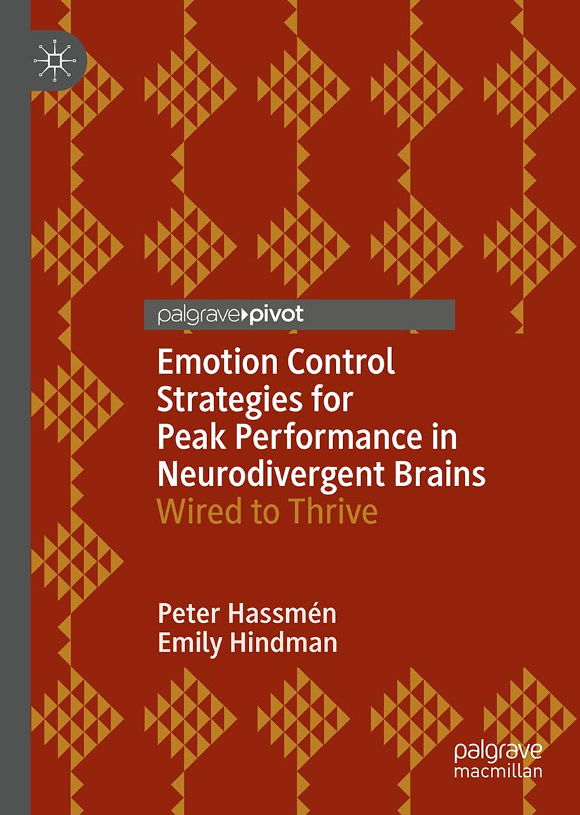 Emotion Control Strategies for Peak Performance in Neurodivergent Brains: Wired to Thrive (Global Perspectives in Applied Sport and Performance Psychology)