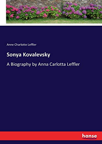 Sonya Kovalevsky: A Biography by Anna Carlotta Leffler