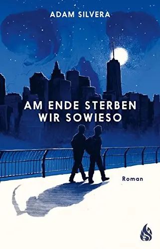 Am Ende sterben wir sowieso – Adam Silvera