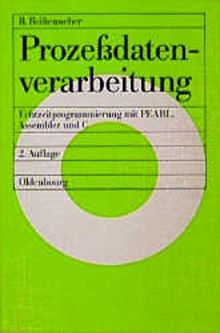 Prozessdatenverarbeitung: Echtzeitprogrammierung mit PEARL, Assembler und C