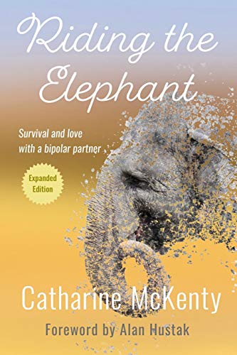 Riding the Elephant: Survival and Love with a Bipolar Partner