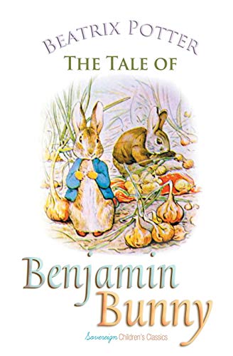 The Tale of Benjamin Bunny (Peter Rabbit Tales)