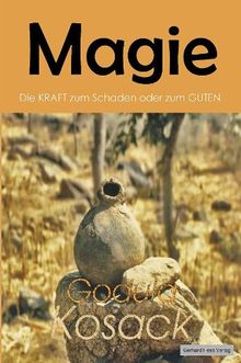Magie: Die KRAFT zum Schaden oder zum GUTEN