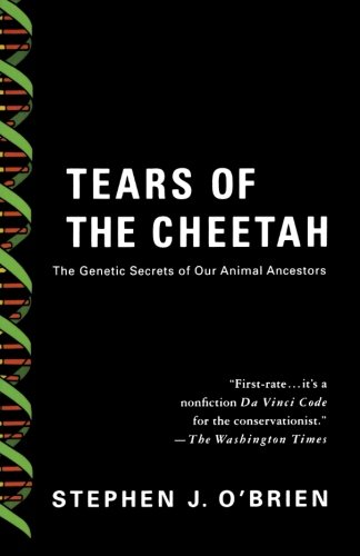 Tears of the Cheetah: The Genetic Secrets of Our Animal Ancestors