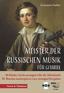 Meister der russischen Musik für Gitarre: 30 Stücke, leicht arrangiert für die Mittelstufe 30 Russian masterpieces easy arranged for guitar - Noten & Tabulatur