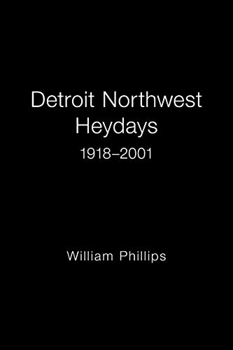 Detroit Northwest Heydays 1918-2001