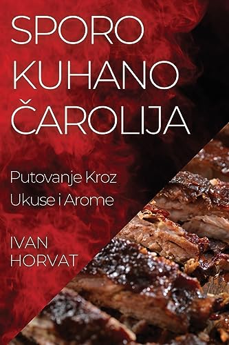 Sporo Kuhano ¿arolija: Putovanje Kroz Ukuse i Arome