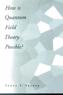 How is Quantum Field Theory Possible?