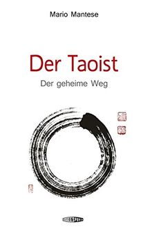 Der Taoist Das Geheime Leben Von Mario Mantese