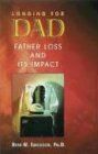 Longing for Dad: Father Loss and Its Impact: The Search for Fathering