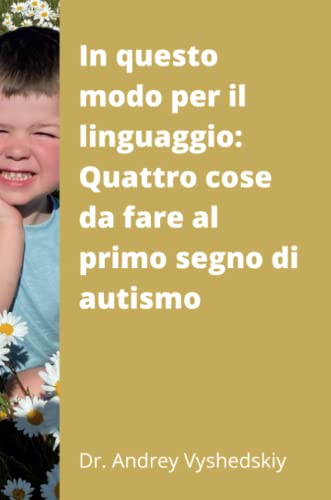 Questa strada per il linguaggio: Quattro cose da fare al primo segno di Autismo