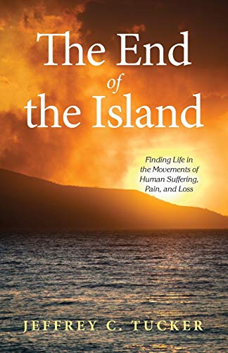 The End of the Island: Finding Life in the Movements of Human Suffering, Pain, and Loss