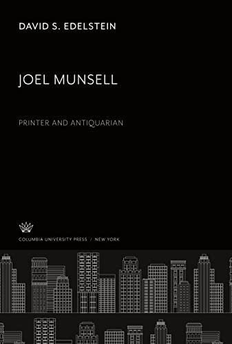 Joel Munsell: Printer and Antiquarian