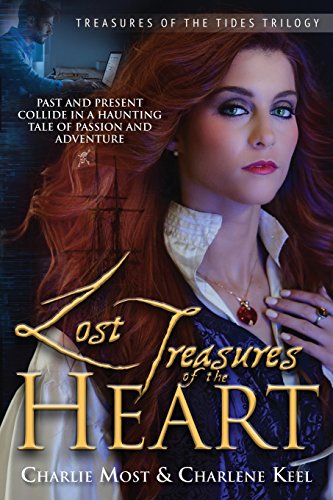 Lost Treasures of the Heart: Past and Present Collide in a Haunting Tale of Passion and Adventure (Treasures of the Tides Trilogy, Band 1)