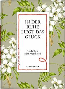 In der Ruhe liegt das Glück: Gedanken zum Atemholen (Der rote Faden)