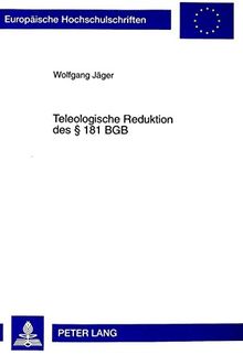 Teleologische Reduktion des § 181 BGB (Europäische Hochschulschriften - Reihe II)