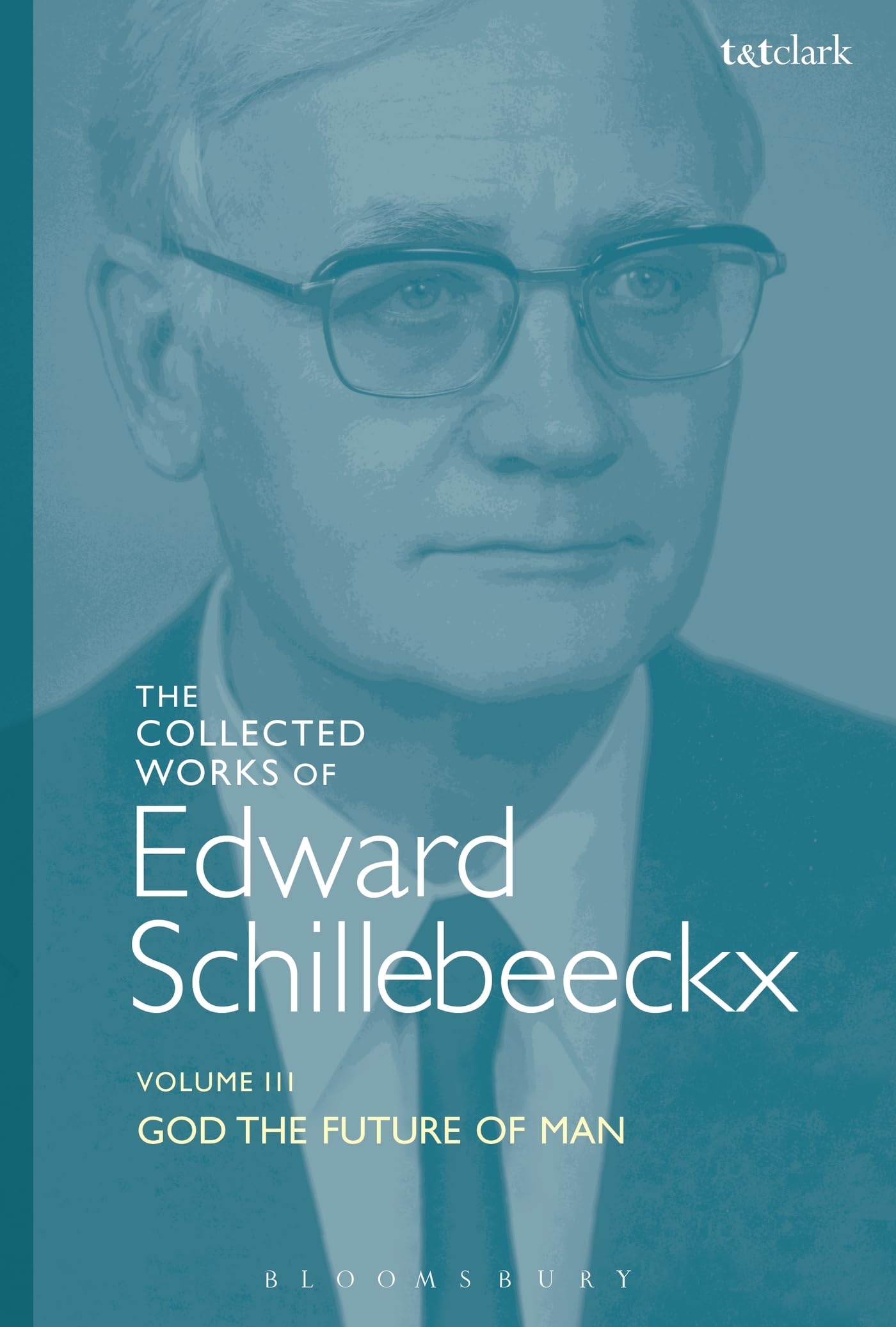 The Collected Works of Edward Schillebeeckx Volume 3: God the Future of Man (Edward Schillebeeckx Collected Works, Band 3)