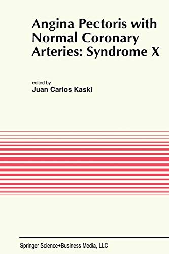 Angina Pectoris with Normal Coronary Arteries: Syndrome X (Developments in Cardiovascular Medicine, 152, Band 152)