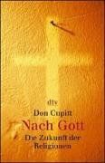 Nach Gott. Die Zukunft der Religionen.