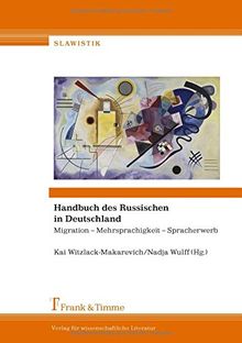 Handbuch des Russischen in Deutschland: Migration - Mehrsprachigkeit - Spracherwerb (Slawistik)