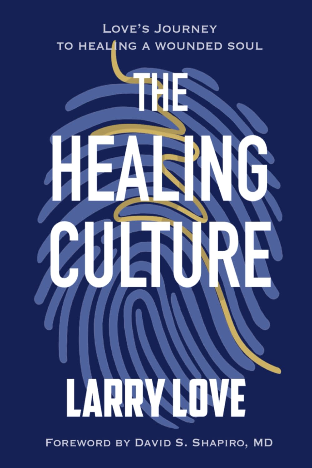 The Healing Culture: Love's Journey to Healing a Wounded Soul