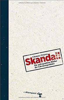 Skandal!: Die provokantesten Bücher der Literaturgeschichte