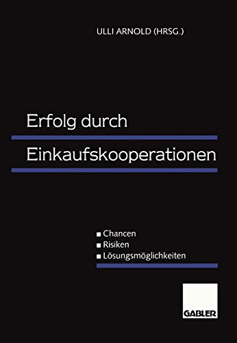 Erfolg durch Einkaufskooperationen: Chancen - Risiken - Lösungsmöglichkeiten (German Edition)