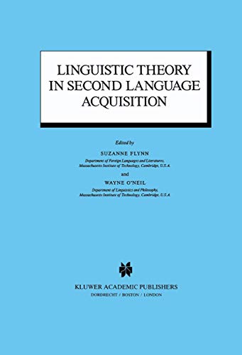 Linguistic Theory in Second Language Acquisition (Studies in Theoretical Psycholinguistics) (Studies in Theoretical Psycholinguistics, 8, Band 8)