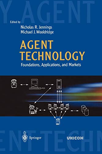 Agent Technology: Foundations, Applications, And Markets