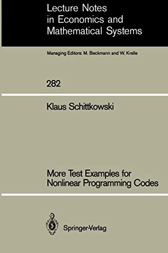 More Test Examples for Nonlinear Programming Codes (Lecture Notes in Economics and Mathematical Systems (282), Band 282)