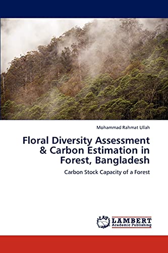 Floral Diversity Assessment & Carbon Estimation in Forest, Bangladesh: Carbon Stock Capacity of a Forest