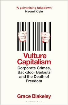 Vulture Capitalism: LONGLISTED FOR THE WOMEN'S PRIZE FOR NON-FICTION