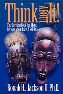 Think about It!: The Question Book for Those Curious about Race
