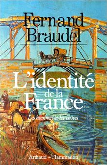 L'Identité de la France. Vol. 2. Les Hommes et les choses : 1re part.